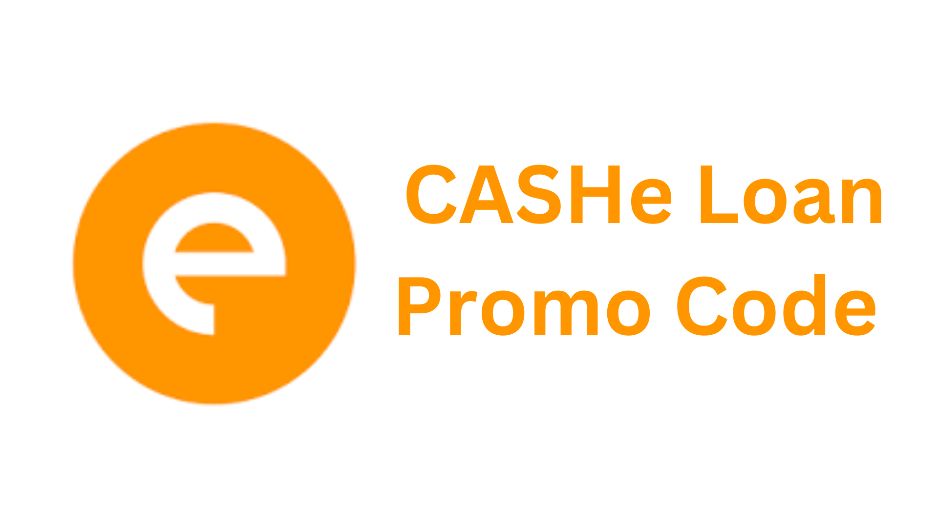 CASHe Loan Promo Code